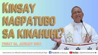 quotKinsay nagpatubo sa kinahuhiquot  01262024 Misa ni Fr Ciano Ubod sa SVFP [upl. by Travis]