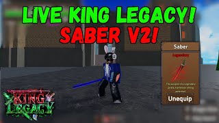 OBTAINING SABER V2  LIVE UPDATE 5 KING LEGACY [upl. by Ringe]