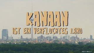 Kanaan ist ein verfluchtes Land [upl. by Carrington]