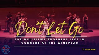 The Melisizwe Brothers  Dont Let Go  Live at the Winspear [upl. by Thurman]