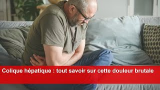 Colique hépatique  tout savoir sur cette douleur brutale [upl. by Marni]