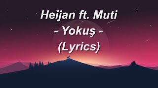 Heijan feat Muti  YOKUŞ LyricsSözleri [upl. by Inesita]