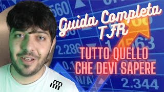 Guida Completa TFR come SFRUTTARLO al 100 [upl. by Isadora218]