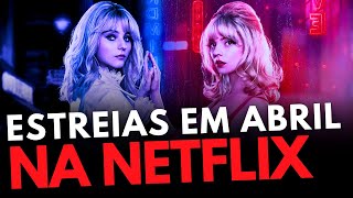 NOVIDADES NETFLIX ABRIL 2024 LISTA COMPLETA Séries Filmes e Animes  Lançamentos Netflix Brasil [upl. by Caron]