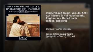 Iphigenia auf Tauris Wq 46 Act I Act I Scene 2 Auf jeden Schritt folgt mir nur Unheil nach [upl. by Norma454]