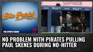 No Problem With Pirates Pulling Paul Skenes During NoHitter  DAN PATRICK SHOW [upl. by Akeem]