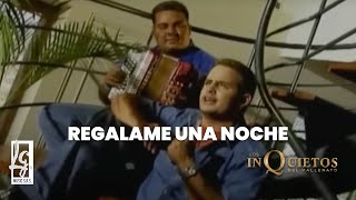 Regálame Una Noche Los Inquietos  Video Oficial [upl. by Auginahs]