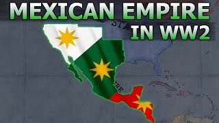 What if The First Mexican Empire Had Joined The Axis Powers in WW2  HOI4 Timelapse [upl. by Eema]