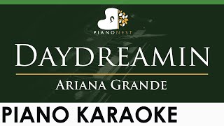 Ariana Grande  Daydreamin  LOWER Key Piano Karaoke Instrumental [upl. by Aduhey333]