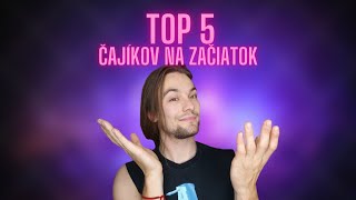 Mojích TOP 5 čajíkov na začiatok [upl. by Whitford]