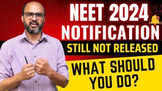 NEET 2024 Notification STILL NOT Released What should you DO neet2024 neet neetprep [upl. by Aknaib]