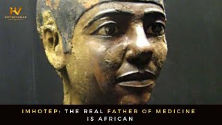 Imhotep The Real Father of Medicine is African [upl. by Narik468]