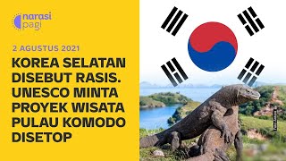 KOREA SELATAN DISEBUT RASIS UNESCO MINTA PROYEK WISATA PULAU KOMODO DISETOP  Narasi Pagi [upl. by Karissa]