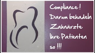 Compliance Darum behandeln Zahnärzte Ihre Patienten so [upl. by Lodnar]