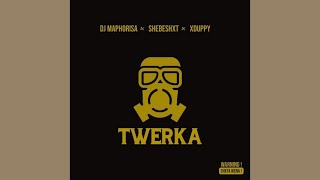 Shebeshxt Dj Maphorisa amp Xduppy  Twerka Official Audio [upl. by Llertnahs]