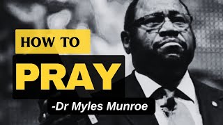 Unlocking the Power of Prayer  Dr Myles Munroe [upl. by Sedrul]