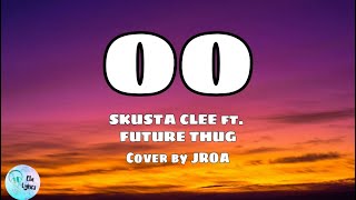 Skusta Clee Oo lyrics  Cover by JRoa [upl. by Aicram]