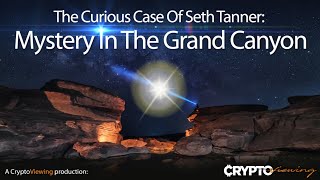 THE CURIOUS CASE OF SETH TANNER Mystery in The Grand Canyon [upl. by Werda]