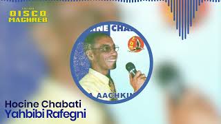 Hocine Chabati  Yahbibi Rafegni Official Audio [upl. by Kreitman706]