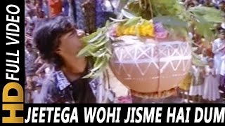 Jeetega Wohi Jisme Hai Dum  Kumar Sanu P Sunanda  Sangram 1993 Songs [upl. by Egwan305]