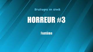 HORREUR 3 Fantôme bruitage gratuit [upl. by Stasny]