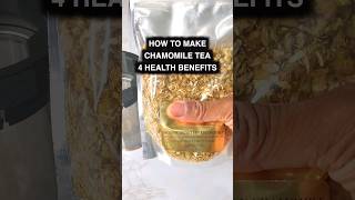 How to make organic chamomile tea  4 health benefits antiinflammatory healthytea organicdrink [upl. by Rehpretsirhc]