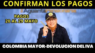 PAGOS 20 al 29 MAYO Colombia Mayor Devolución del IVA Renta Ciudadana Sisben [upl. by Graaf]