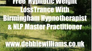 Free Hypnotic Trance helps you lose weight Birmingham hypnotherapist Debbie Williams [upl. by Assirehc]