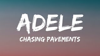 Adele  Chasing Pavements Lyrics 1 Hour Version [upl. by Oiralednac691]