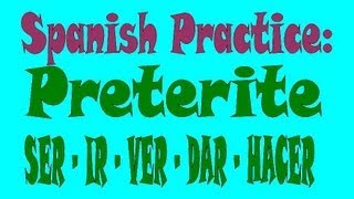 Spanish Practice Preterite of ser ir ver dar and hacer [upl. by Elma]