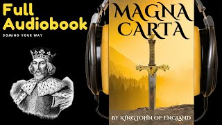 Magna Carta  by King John of England  FULL Audiobook  Medieval History 1215 [upl. by Phelips755]