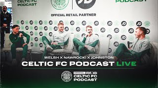 Unmissable LIVE podcast w Stephen Welsh Maik Nawrocki amp Alistair Johnston  Celtic FC Podcast x JD [upl. by Rourke44]