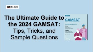 The Ultimate Guide to the 2024 GAMSAT Tips Tricks and Sample Questions [upl. by Lseil]