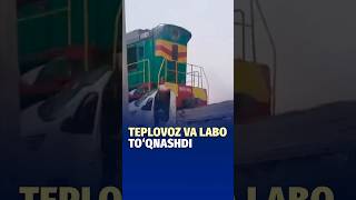 Andijonda teplovoz va labo to‘qnashdi [upl. by Natividad]