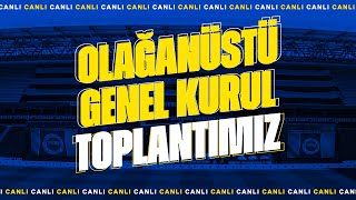 Fenerbahçemizin Olağanüstü Genel Kurul Toplantısı Özel [upl. by Bernardi]