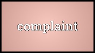 Complaint Meaning [upl. by Annadroj52]