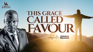 THIS GRACE CALLED FAVOUR WITH APOSTLE JOSHUA SELMAN KOINONIA SUNDAY SERVICE [upl. by Elke515]