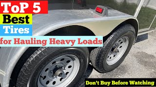 TOP 5 Best Tires for Hauling Heavy Loads in 2024 Enhance Your Trailers Performance [upl. by Adnaloy]