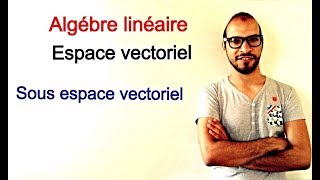 espace vectoriel 1  sous espace vectoriel 1 [upl. by Notsirk]