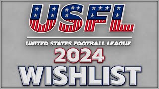 USFL Wishlist  2024 [upl. by Aivartal]