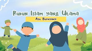 Rukun Islam yang Utama  Islamic songs for Kids  Lagu Anak Islami [upl. by Stucker]