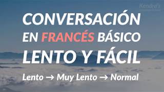 Conversación en francés Básico  lento y fácil [upl. by Larimer]