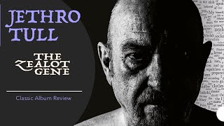 Jethro Tull The Zealot Gene  New Album Review [upl. by Aidile]