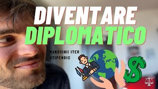 COME Diventare DIPLOMATICO  MANSIONI ITER STIPENDIO [upl. by Channa]