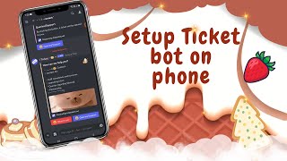 ˚ ༘♡ ⋆｡˚ Set up the Ticket bot with buttons on PHONE Detailed amp Easy [upl. by Enirod250]