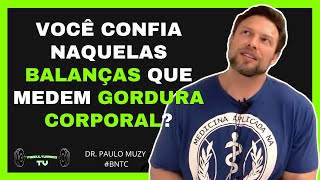 balanças de bioimpedância são confiáveis  Paulo Muzy BNTC [upl. by Mario]