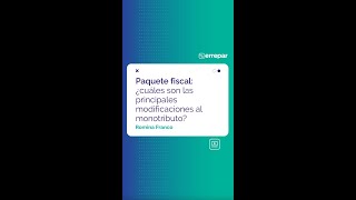 Paquete fiscal ¿cuáles son las principales modificaciones al monotributo [upl. by Losse258]