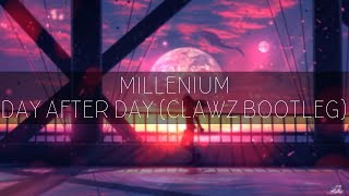 Millennium  Day After Day CLAWZ Bootleg Mix [upl. by Nidla70]