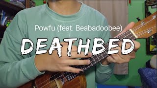 Powfu  Deathbed feat Beabadoobee CHORDS amp LYRICS EASY UKELELE TUTORIAL [upl. by Rafiq]