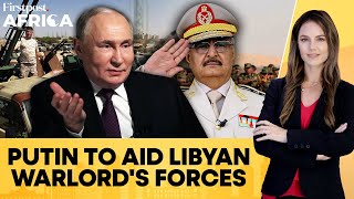 Putin Vows to Enhance Capabilities of Khalifa Haftars Libyan Forces  Firstpost Africa [upl. by Annaor]